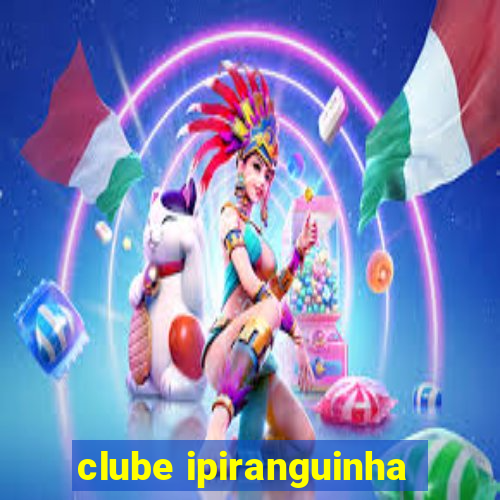 clube ipiranguinha